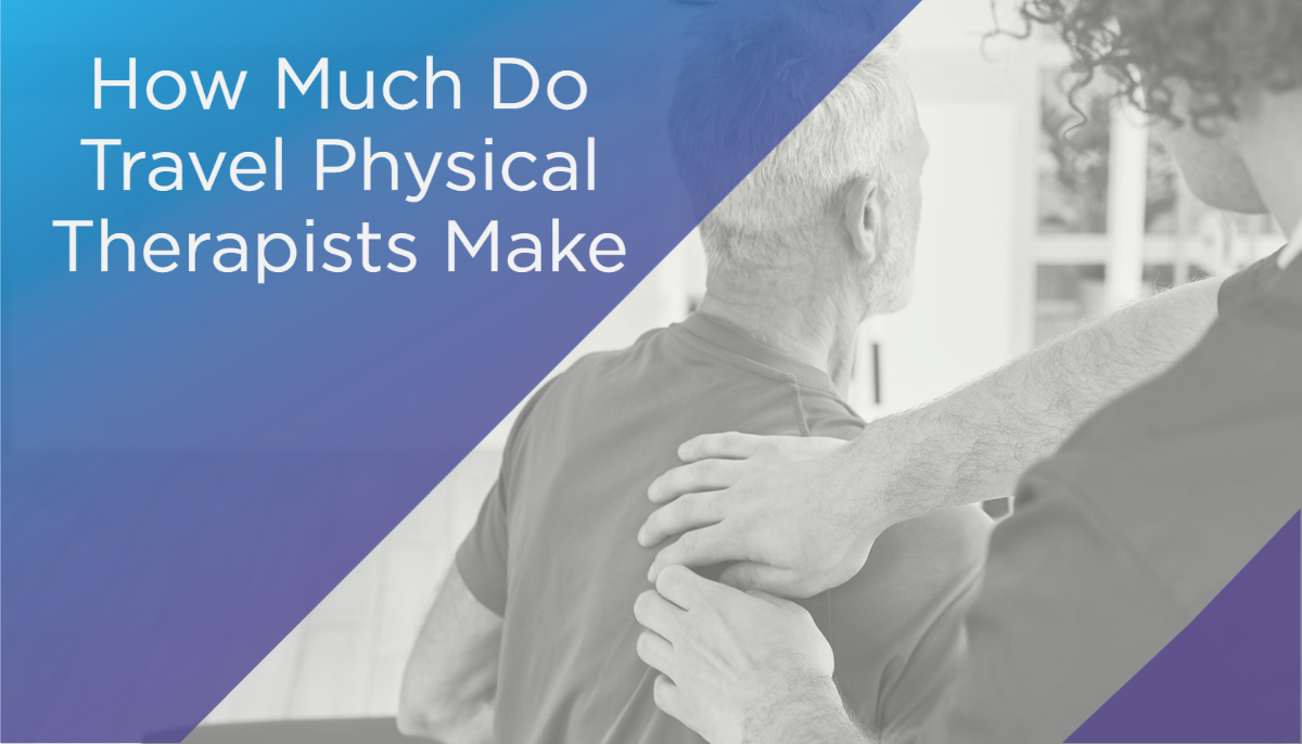 How Much Do Travel Physical Therapists Make-1