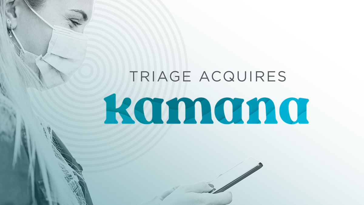 Triage Acquires Kamana Health